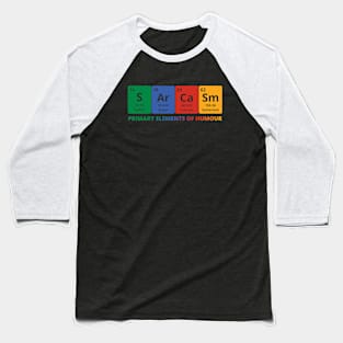 S Ar Ca Sm - Primary Elements of Humor Baseball T-Shirt